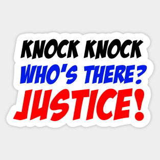 Who's There? Justice! Sticker